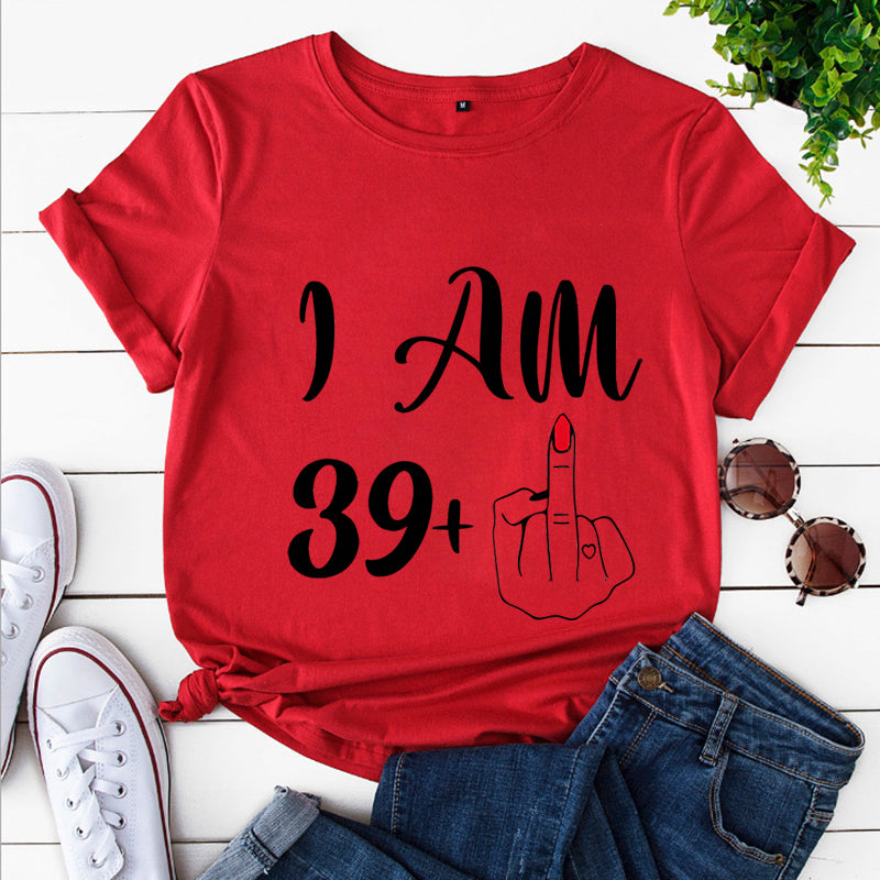 I Am 39 Plus Middle Finger Print Women T-shirts Short Sleeve Female Tshirts I Am 49 Plus Middle Finger Graphic T Shirt Y2k Tops