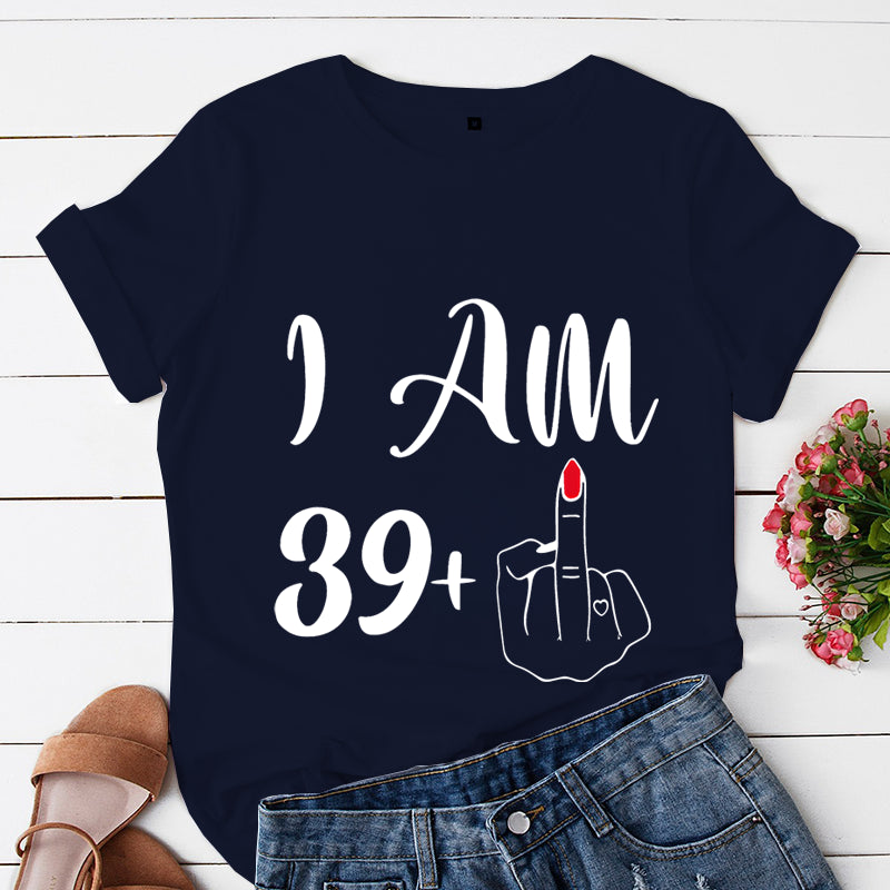 I Am 39 Plus Middle Finger Print Women T-shirts Short Sleeve Female Tshirts I Am 49 Plus Middle Finger Graphic T Shirt Y2k Tops